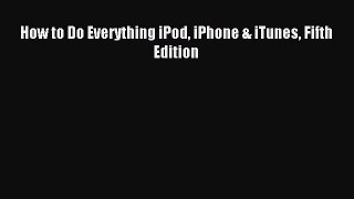 Read How to Do Everything iPod iPhone & iTunes Fifth Edition E-Book Free