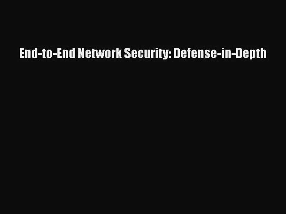 Download End-to-End Network Security: Defense-in-Depth PDF Free