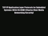 Read TCP/IP Application Layer Protocols for Embedded Systems (With CD-ROM) (Charles River Media