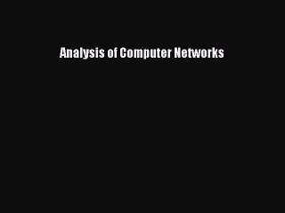 Read Analysis of Computer Networks Ebook Free
