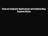 Read Glencoe Computer Applications and Keyboarding Student Edition Ebook Free