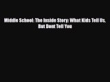 Read Middle School: The Inside Story: What Kids Tell Us But Dont Tell You PDF Free