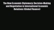[PDF] The New Economic Diplomacy: Decision-Making and Negotiation in International Economic
