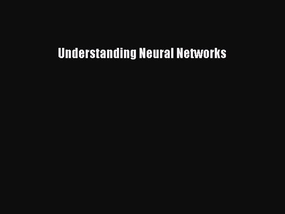 Download Understanding Neural Networks Ebook Online