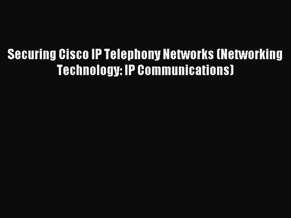 Download Securing Cisco IP Telephony Networks (Networking Technology: IP Communications) PDF