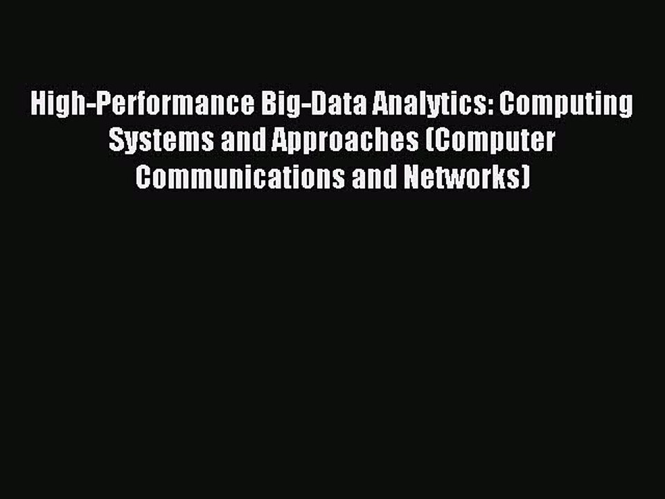 Download High-Performance Big-Data Analytics: Computing Systems and Approaches (Computer Communications