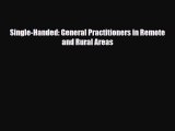 Read Single-Handed: General Practitioners in Remote and Rural Areas PDF Online