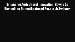 [PDF] Enhancing Agricultural Innovation: How to Go Beyond the Strengthening of Research Systems