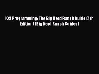 Read iOS Programming: The Big Nerd Ranch Guide (4th Edition) (Big Nerd Ranch Guides) E-Book