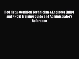 Read Red HatÂ® Certified Technician & Engineer (RHCT and RHCE) Training Guide and Administrator's
