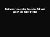 Read Continuous Integration: Improving Software Quality and Reducing Risk ebook textbooks