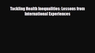 Download Tackling Health Inequalities: Lessons from International Experiences PDF Full Ebook