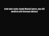 Download Geld oder Liebe: damit Man(n) weiss was SIE wirklich will (German Edition) PDF Online