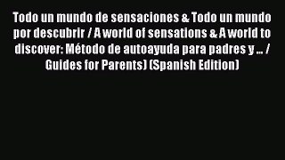 Read Todo un mundo de sensaciones & Todo un mundo por descubrir / A world of sensations & A