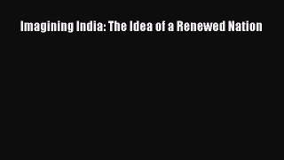 [PDF] Imagining India: The Idea of a Renewed Nation [Download] Full Ebook