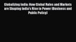 [PDF] Globalizing India: How Global Rules and Markets are Shaping India's Rise to Power (Business