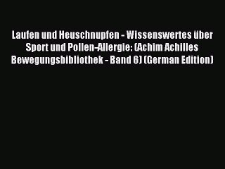 Descargar video: Read Laufen und Heuschnupfen - Wissenswertes über Sport und Pollen-Allergie: (Achim Achilles