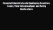 [PDF] Financial Liberalization in Developing Countries: Issues Time Series Analyses and Policy