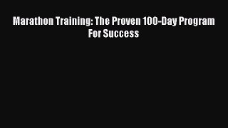 Read Marathon Training: The Proven 100-Day Program For Success Ebook Free