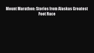 Download Mount Marathon: Stories from Alaskas Greatest Foot Race PDF Free