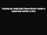 Read Tackling the Tough Stuff: A Home Visitor's Guide to Supporting Families at Risk Ebook