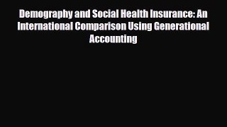 Read Demography and Social Health Insurance: An International Comparison Using Generational