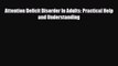 Read Attention Deficit Disorder In Adults: Practical Help and Understanding Ebook Free