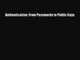 Read Authentication: From Passwords to Public Keys PDF Online