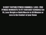Download 10 BEST YOUTUBE FITNESS CHANNELS: 1000  FREE FITNESS WORKOUTS TO FIT YOUR BUSY SCHEDULE