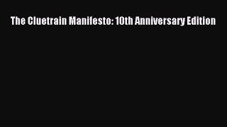 Download The Cluetrain Manifesto: 10th Anniversary Edition PDF Free
