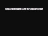 Download Fundamentals of Health Care Improvement PDF Online