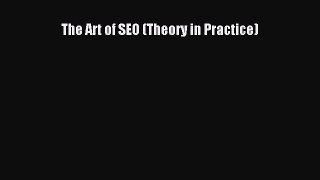 Read The Art of SEO (Theory in Practice) E-Book Free