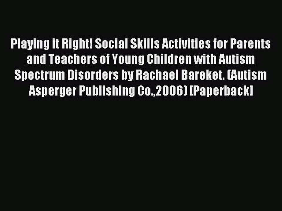 Read Playing it Right! Social Skills Activities for Parents and Teachers of Young Children
