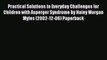 Read Practical Solutions to Everyday Challenges for Children with Asperger Syndrome by Haley