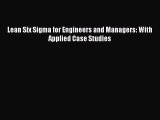 Read Lean Six Sigma for Engineers and Managers: With Applied Case Studies PDF Full Ebook