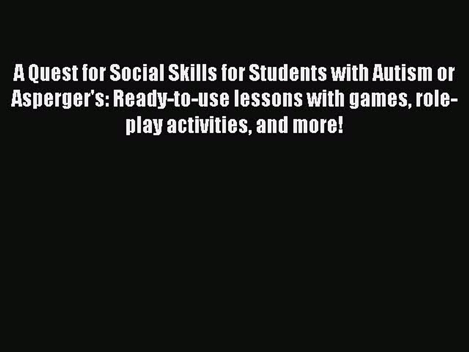 Read A Quest for Social Skills for Students with Autism or Asperger's: Ready-to-use lessons