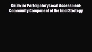 Download Guide for Partcipatory Local Assessment: Community Component of the Imci Strategy