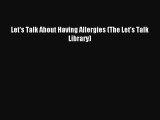 Download Let's Talk About Having Allergies (The Let's Talk Library) Ebook Online