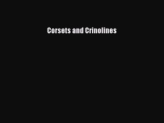 Download Corsets and Crinolines Ebook Free