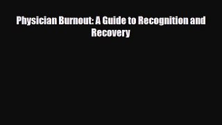 Download Physician Burnout: A Guide to Recognition and Recovery PDF Full Ebook