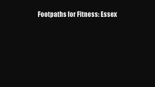 Read Footpaths for Fitness: Essex Ebook Free