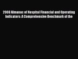 Read 2003 Almanac of Hospital Financial and Operating Indicators: A Comprehensive Benchmark