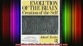 READ book  Evolution of the Brain Creation of the Self Full Free