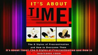 Free Full PDF Downlaod  Its About Time The 6 Styles of Procrastination and How to Overcome Them Full EBook