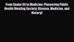 Download From Snake Oil to Medicine: Pioneering Public Health (Healing Society: Disease Medicine