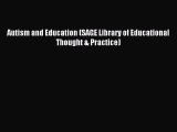 Download Autism and Education (SAGE Library of Educational Thought & Practice) PDF Free