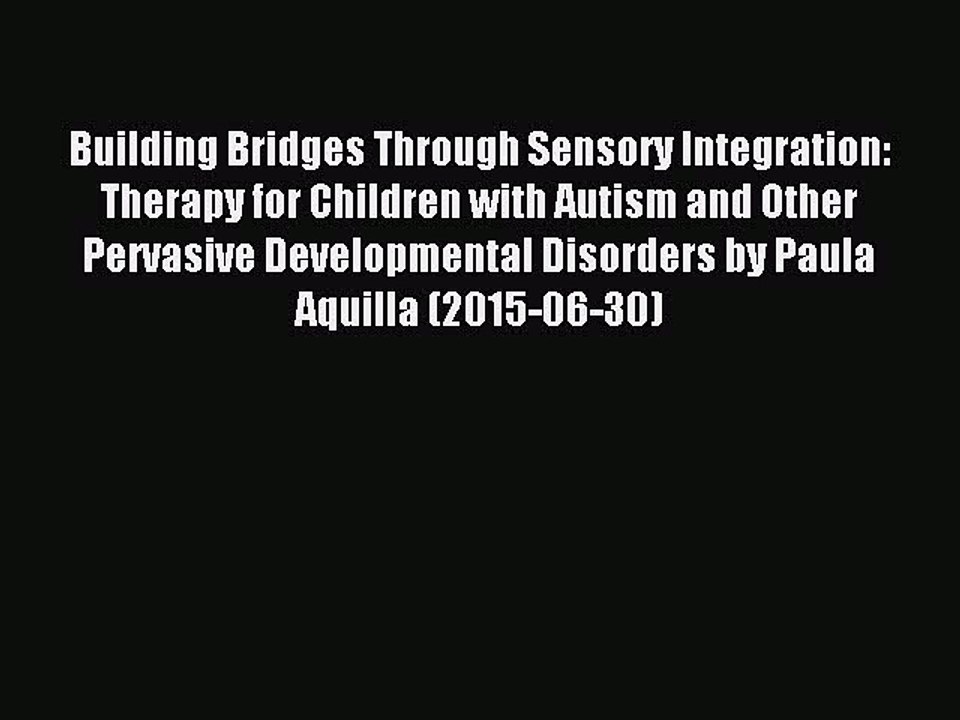Read Building Bridges Through Sensory Integrati...