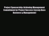 PDF Project Sponsorship: Achieving Management Commitment for Project Success (Jossey-Bass Business