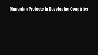 PDF Managing Projects in Developing Countries [PDF] Full Ebook