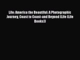 [PDF] Life: America the Beautiful: A Photographic Journey Coast to Coast-and Beyond (Life (Life